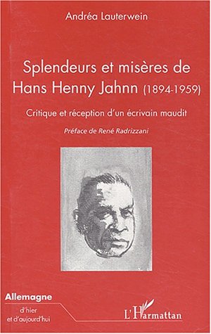 Imagen de archivo de SPLENDEURS ET MISRES DE HANS HENNY JAHNN (1894-1959): Critique et rception d'un crivain maudit a la venta por Gallix