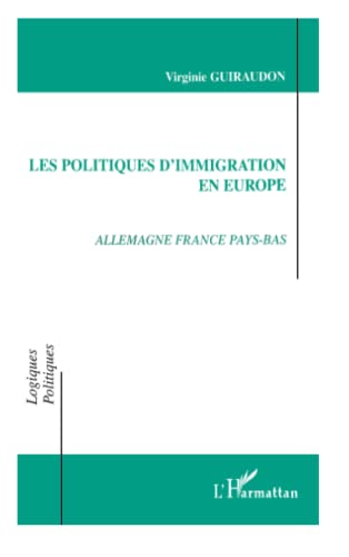 Stock image for LES POLITIQUES D'IMMIGRATION EN EUROPE: Allemagne France Pays-Bas for sale by Ammareal