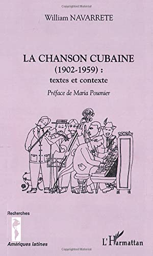 Beispielbild fr La chanson cubaine (1902-1959) : textes et contexte zum Verkauf von Librairie Theatrum Mundi