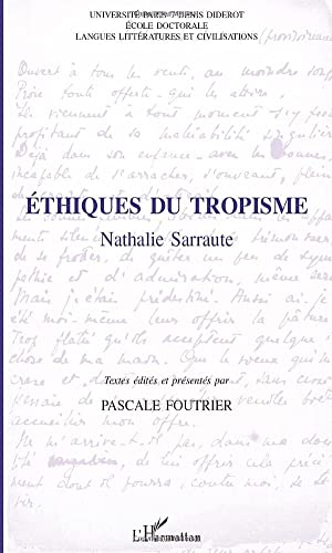 Ã‰THIQUES DU TROPISME: NATHALIE SARRAUTE (French Edition) (9782738498915) by Ã‰ditÃ©s Et PrÃ©sentÃ©s Par Pascale Foutrier, Textes