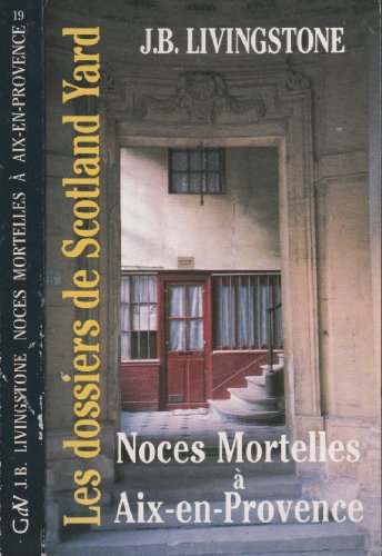Beispielbild fr Les dossiers de scotland yard - Noces mortelles  Aix-en-Provence. zum Verkauf von Le-Livre