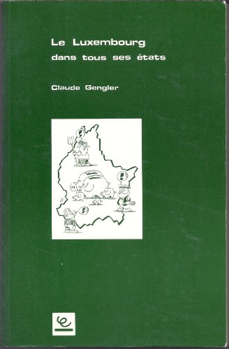 Stock image for Le Luxembourg dans tous ses  tats [Paperback] Claude Gengler for sale by LIVREAUTRESORSAS