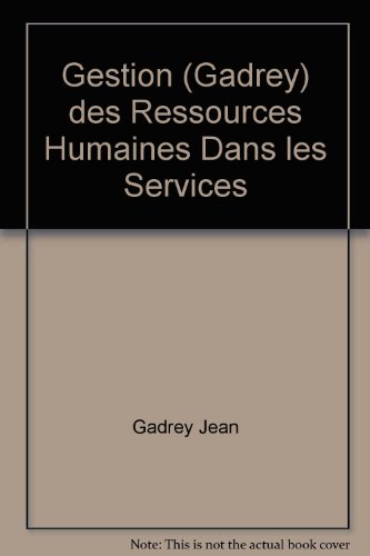 Beispielbild fr GESTION (GADREY) DES RESSOURCES HUMAINES DANS LES SERVICES zum Verkauf von Gallix