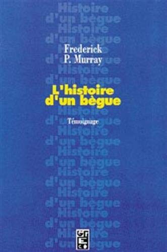 9782739600157: L'Histoire d'un bgue: Tmoignage