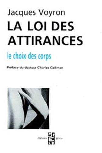 Stock image for La loi des attirances : Le choix des corps for sale by Ammareal