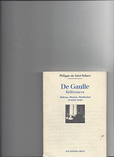 Beispielbild fr De Gaulle, R f rences Philippe de Saint-Robert zum Verkauf von LIVREAUTRESORSAS