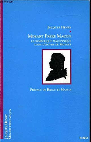 Stock image for MOZART Frere Macon, la symbolique maconnique dans l'oeuvre de Mozart for sale by Books+