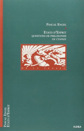 Etats d'esprit: Questions de philosophie de l'esprit (Collection De la penseÌe) (French Edition) (9782740100318) by Engel, Pascal