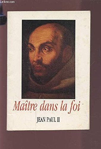 Beispielbild fr Matre dans la foi: Lettre apostolique  l'occasion du IV centenaire de la mort de Saint Jean de la Croix, docteur de l'Eglise, 14 dcembre 1990 zum Verkauf von medimops