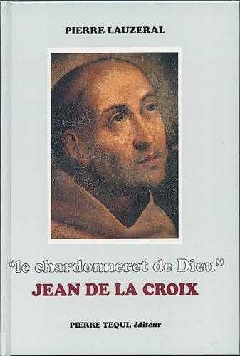 Beispielbild fr Le chardonneret de Dieu", Jean de la Croix Lauzeral, Pierre zum Verkauf von Au bon livre