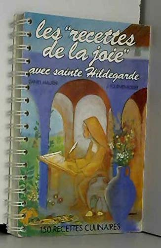 Les recettes de la joie avec sainte Hildegarde (9782740301081) by Maurin, Daniel; Fournier-Rosset, Jany