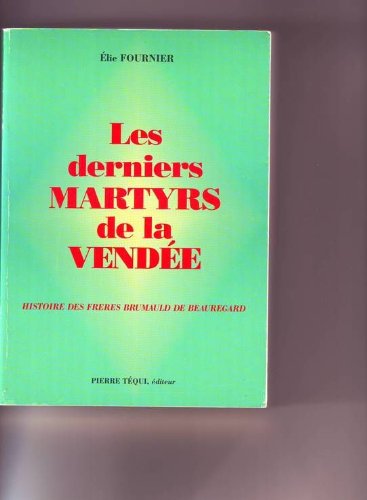 Les derniers martyrs de la Vendée