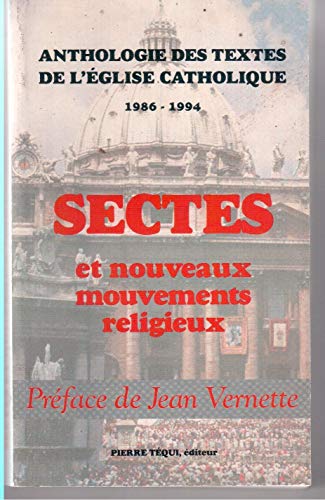 Stock image for Sectes et nouveaux mouvements religieux: Anthologie de textes de l'Eglise catholique, 1986-1994 for sale by Ammareal