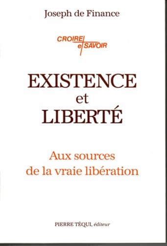 Beispielbild fr Existence et libert: Aux sources de la vraie libration zum Verkauf von Gallix