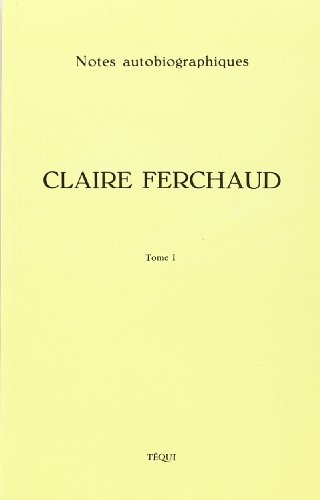 Stock image for Claire Ferchaud - Notes Autobiographiques - Charles-Fran?ois Lhomond for sale by Book Hmisphres
