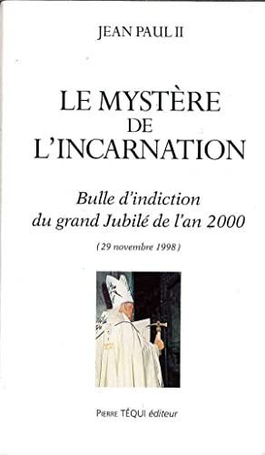 Stock image for Le mystre de l'Incarnation: Bulle d'induction du grand Jubil de l'an 2000 for sale by pompon