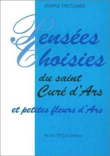Beispielbild fr Penses choisies du saint cur d'Ars zum Verkauf von Chapitre.com : livres et presse ancienne