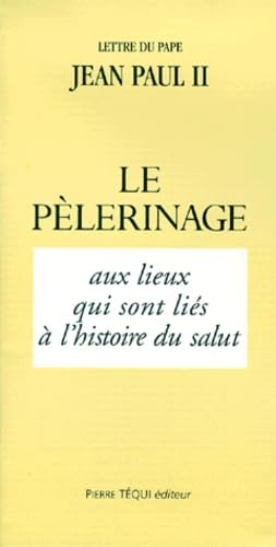 Beispielbild fr Lettre du pape Jean-Paul II, [29 juin 1999] : Sur le plerinage aux lieux qui sont lis  l'histoire du salu zum Verkauf von Ammareal