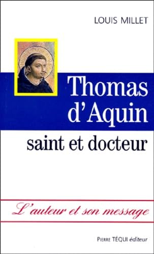 Beispielbild fr Thomas d'Aquin, saint et docteur zum Verkauf von Gallix