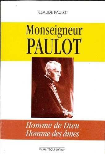 Imagen de archivo de Monseigneur Paulot - Homme de Dieu Homme des mes a la venta por LibrairieLaLettre2