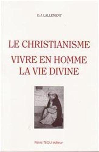 Beispielbild fr Le christianisme, vivre en homme la vie divine zum Verkauf von Ammareal