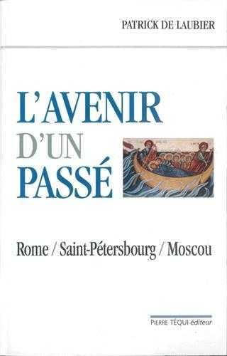 Stock image for L'avenir d'un pass. Rome, Saint-Ptersbourg, Moscou for sale by Ammareal