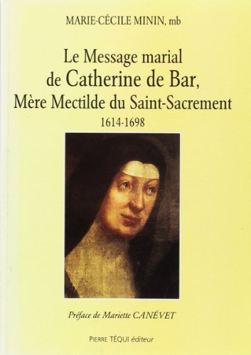 Beispielbild fr Message Marial de Catherine de Bar Mere Mechtilde du Saint Sacrement zum Verkauf von Gallix