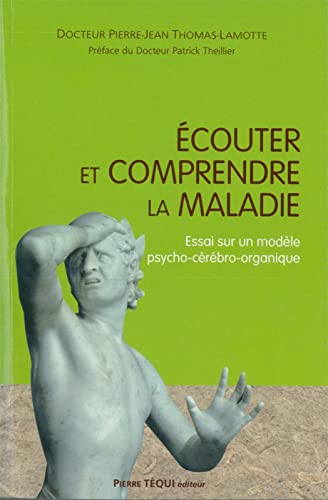 Beispielbild fr Ecouter Et Comprendre La Maladie : Essai Sur Un Modle Psycho-crbro-organique zum Verkauf von RECYCLIVRE