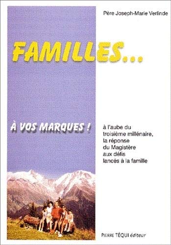 Stock image for Familles.  vos marques - A l'aube du IIIe mill naire, la r ponse du Magist re aux d fis lanc s  la famille for sale by WorldofBooks