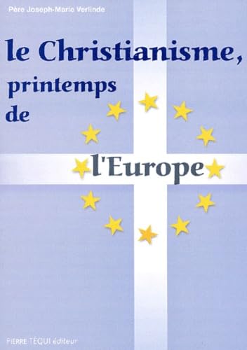 Beispielbild fr Le christianisme, printemps de l'Europe zum Verkauf von Chapitre.com : livres et presse ancienne