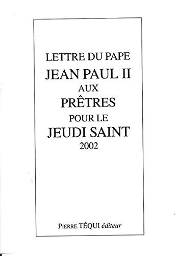 Beispielbild fr Lettre du pape Jean-Paul II aux prtres pour le jeudi saint 2002 zum Verkauf von Librairie Th  la page