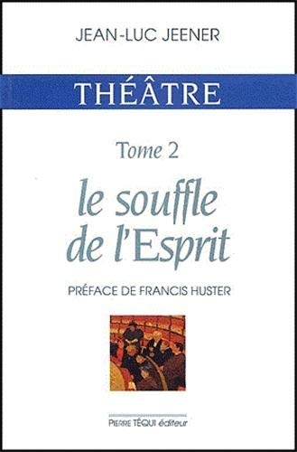 Beispielbild fr Thatre - Le souffle de l' Esprit zum Verkauf von Gallix