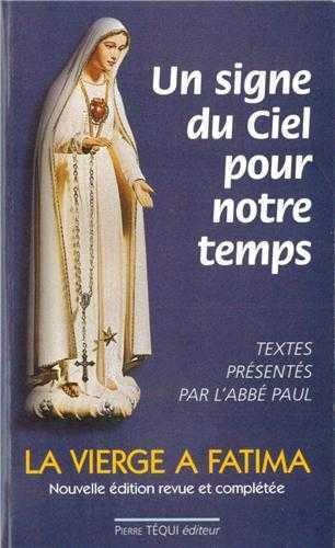 Un signe du ciel pour notre temps: La Vierge Ã  Fatima (9782740309643) by Paul