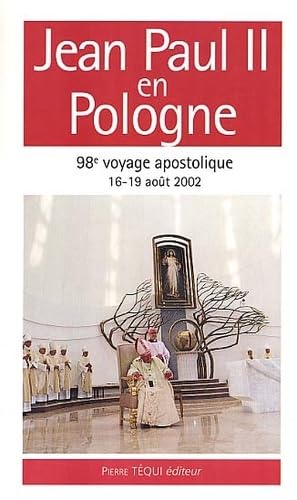 Imagen de archivo de Jean-Paul II en Pologne - 16-19 aot 2002, 98me voyage apostolique a la venta por deric