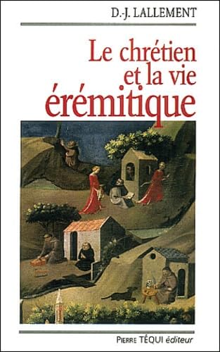 Beispielbild fr De L'Estime Fraternelle que Doivent Avoir les Chretiens Pour les Vies Eremitiques zum Verkauf von Zubal-Books, Since 1961