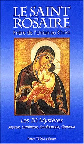 Beispielbild fr Le Saint Rosaire. Prire de l'Union au Christ, les vingt Mystres : Joyeux, lumineux, douloureux, glorieux zum Verkauf von Ammareal