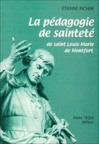 Beispielbild fr La pdagogie de saintet: de saint Louis-Marie de Montfort zum Verkauf von Gallix