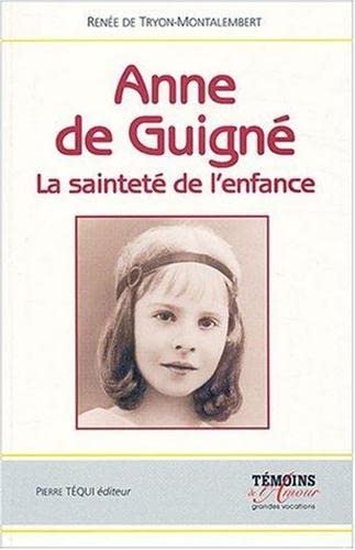 Beispielbild fr Anne de Guign : La saintet de l'enfance zum Verkauf von medimops