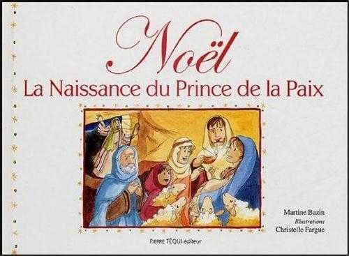 Imagen de archivo de Nol : La naissance du Prince de la Paix a la venta por medimops
