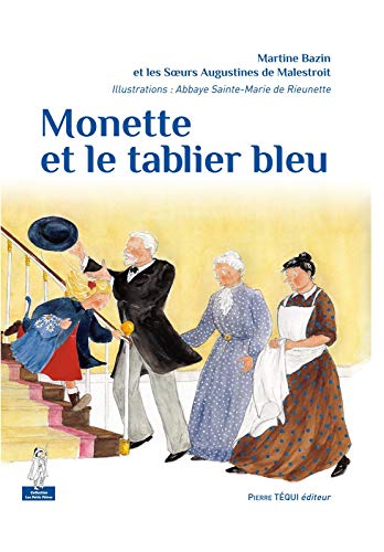 Imagen de archivo de Monette et le tablier bleu Bazin, Martine et AbbayeSainte-Marie de Rieunette a la venta por BIBLIO-NET