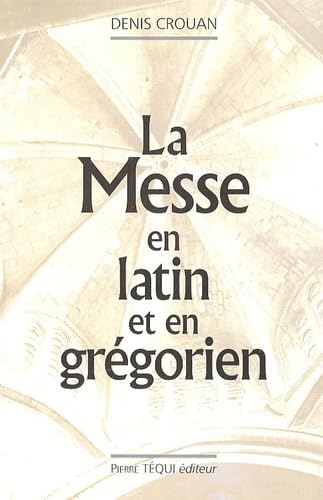 Beispielbild fr La Messe en latin et en grgorien zum Verkauf von Gallix