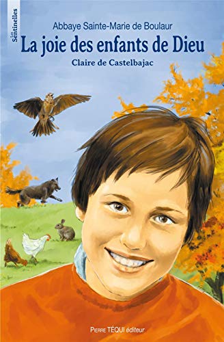 Stock image for La joie des enfants de Dieu : Claire de Castelbajac, 26 octobre 1953 - 22 janvier 1975 for sale by Librairie Th  la page