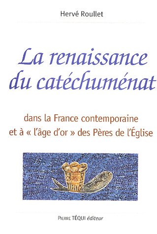 Beispielbild fr LA RENAISSANCE DU CATECHUMENAT zum Verkauf von LiLi - La Libert des Livres
