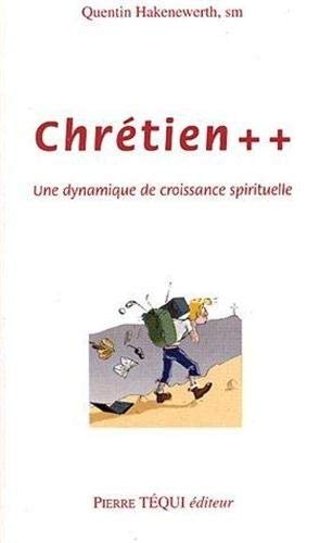 Stock image for Chrtien ++ : Une dynamique de croissance spirituelle for sale by medimops