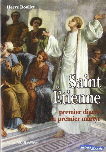 Beispielbild fr Saint Etienne, premier diacre et premier martyr zum Verkauf von Gallix