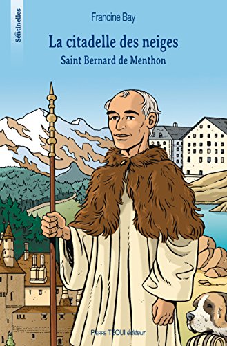 Beispielbild fr La citadelle des neiges : Saint Bernard de Menthon zum Verkauf von Gallix