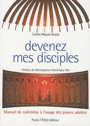Stock image for Devenez Mes Disciples : Manuel De Catchse  L'usage Des Jeunes Adultes for sale by RECYCLIVRE
