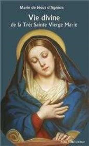 9782740316146: Vie divine de la Trs Sainte Vierge Marie: Extraits de la Cit mystique de Dieu