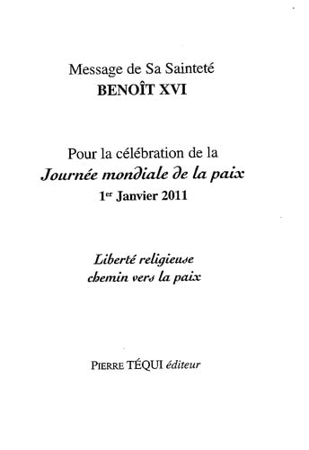 Imagen de archivo de Message de Sa Saintet Benot XVI pour la clbration de la Journe mondiale de la paix, 1er janvier 2011 : Libert religieuse, chemin vers la paix [Broch] Benot XVI a la venta por BIBLIO-NET