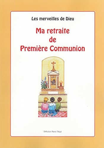 Beispielbild fr MA RETRAITE DE PREMIERE COMMUNION zum Verkauf von medimops